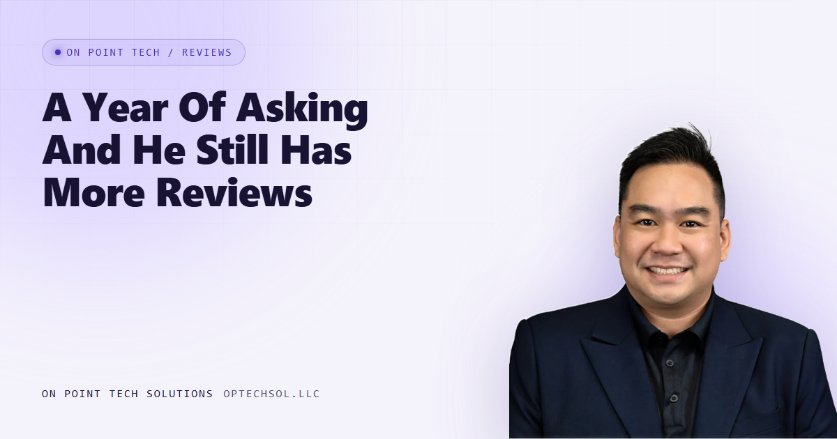 On Point Tech Review Cards article header with the headline A Year Of Asking And The Guy Down The Street Still Has More, about a competitor with no review system and more Google reviews
