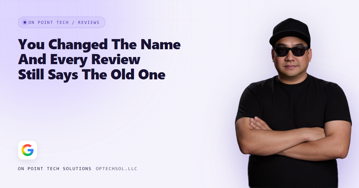 On Point Tech blog cover for a post about keeping your Google reviews after a rebrand when they still use the old business name