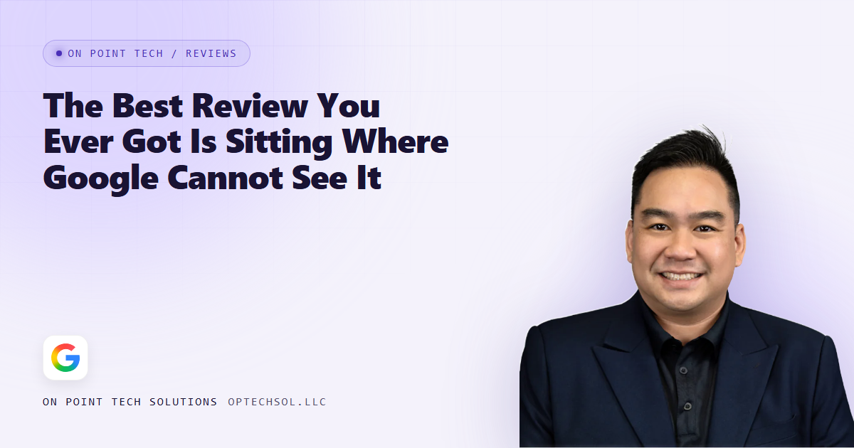 On Point Tech blog cover reading The Best Review You Ever Got Is Sitting Where Google Cannot See It, with Michael wearing a dark jacket