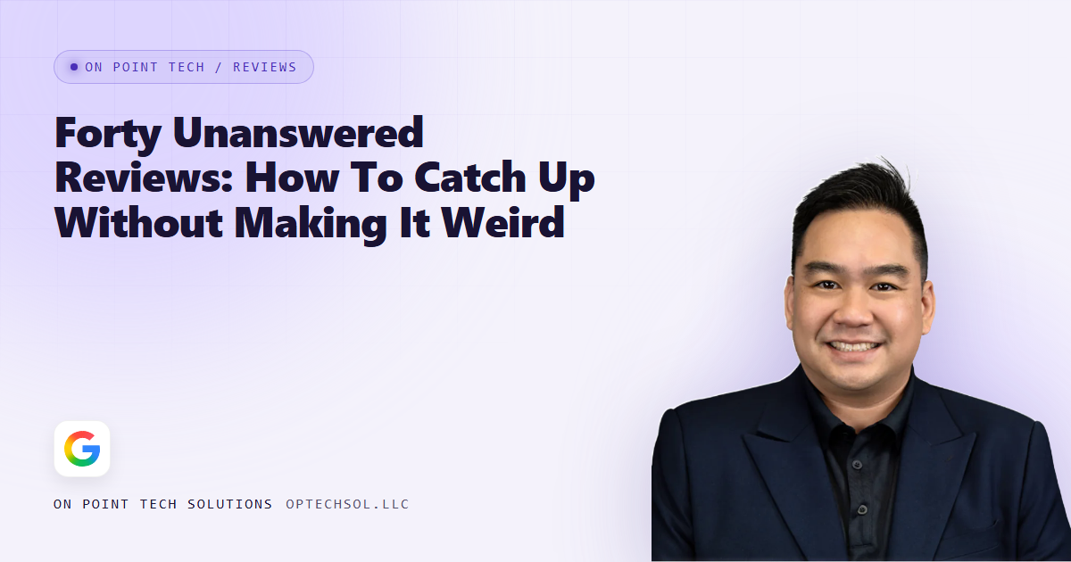 On Point Tech blog cover reading Forty Unanswered Reviews: How To Catch Up Without Making It Weird, with Michael in a dark suit