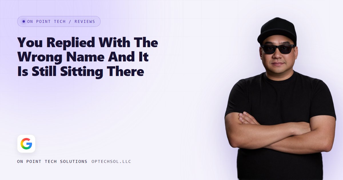 On Point Tech Review Cards article header with the headline You Replied With The Wrong Name And It Is Still Sitting There, about a review reply addressed to the wrong customer