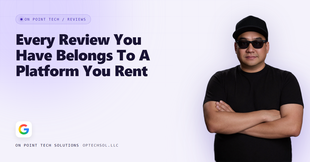 Every Review You Have Belongs To A Platform You Rent