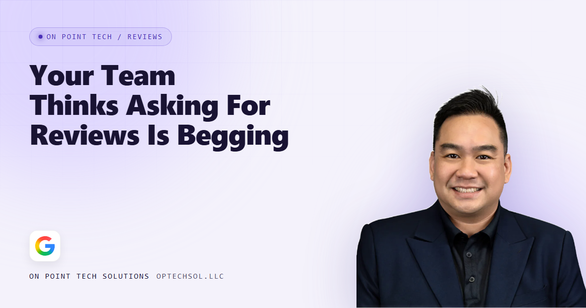 On Point Tech blog cover reading Your Team Thinks Asking For Reviews Is Begging, with Michael in a dark jacket on a light purple background