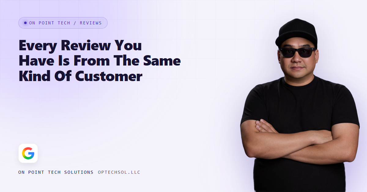 On Point Tech blog cover reading Every Review You Have Is From The Same Kind Of Customer, with Michael wearing a black cap and sunglasses